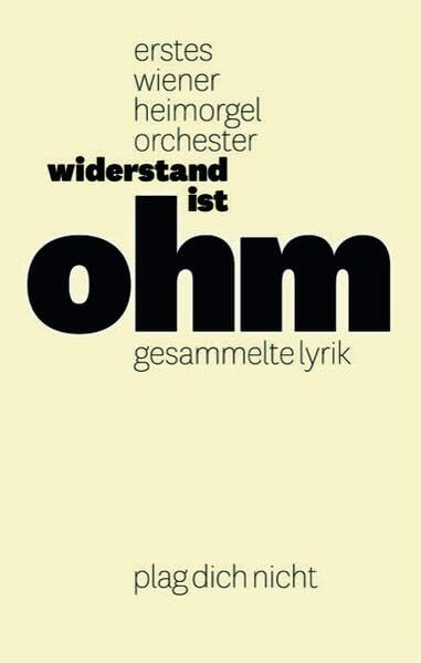 (erstes wiener heimorgelorchester) widerstand ist ohm: gesammelte lyrik Poetry