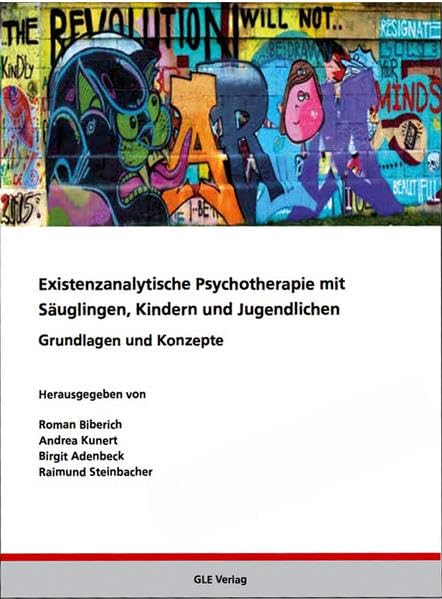 Existenzanalytische Psychotherapie mit Säuglingen, Kindern und Jugendlichen: Grundlagen und Konzepte Medicine
