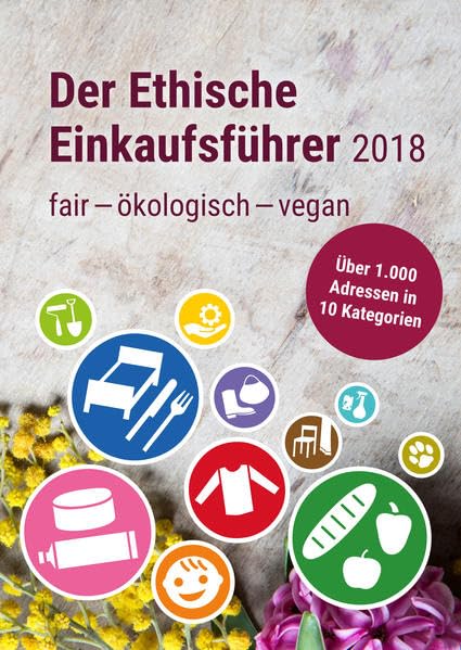 Der Ethische Einkaufsführer 2018: fair-ökologisch-vegan Social Sciences