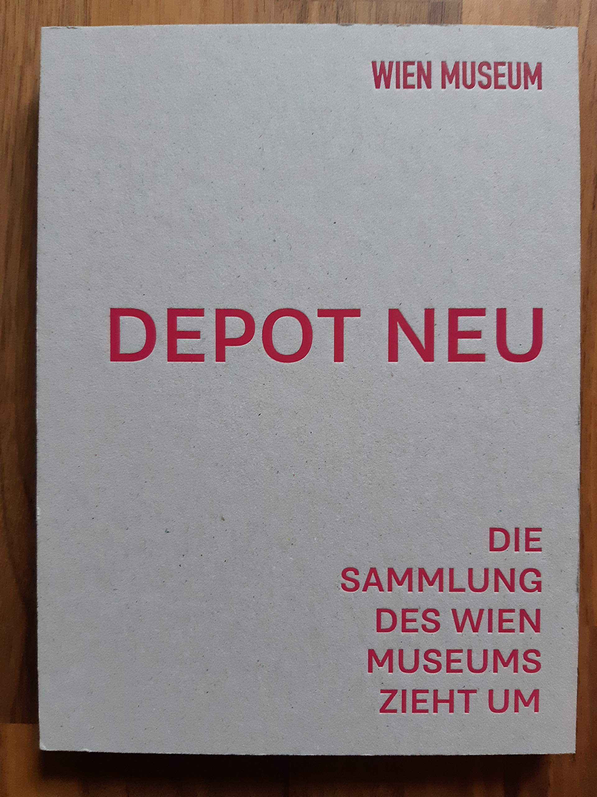 Depot neu - Die Sammlung des Wien Museums zieht um Books