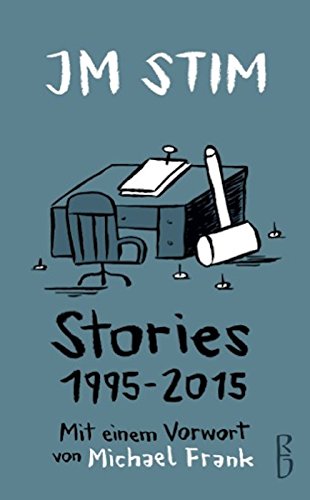 Stories 1995-2015: Mit einem Vorwort von Michael Frank Essays & Short Stories
