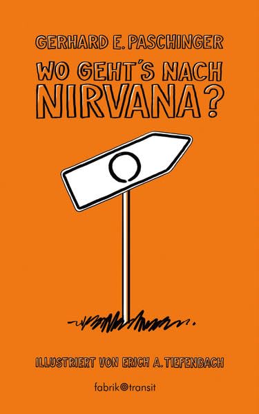 Wo gehts nach Nirvana?: Trilogie der fernöstlichen Philosophie. Humour & Satire