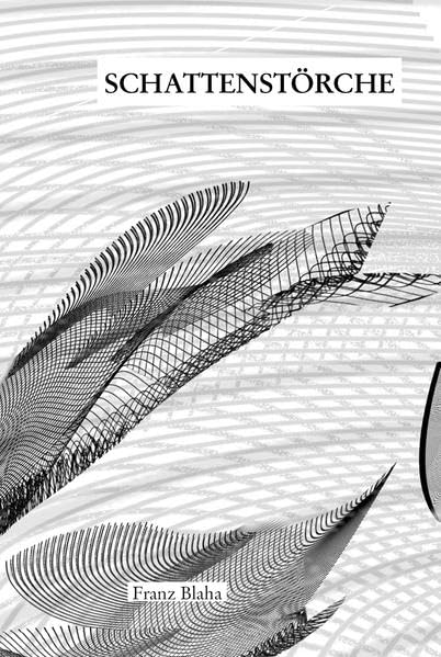 Schattenstörche: Texte wie Vogelschatten Poetry