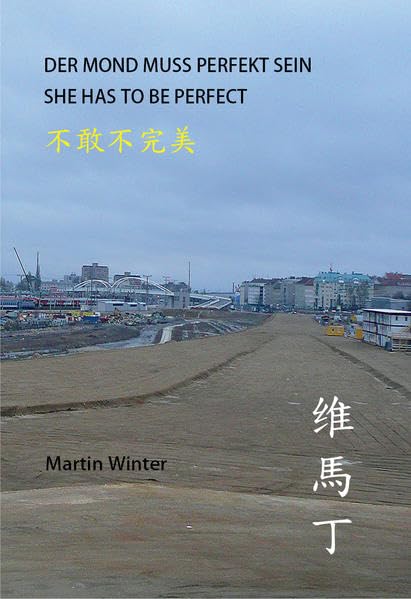 DER MOND MUSS PERFEKT SEIN: 不敢不完美 SHE HAS TO BE PERFECT Poetry
