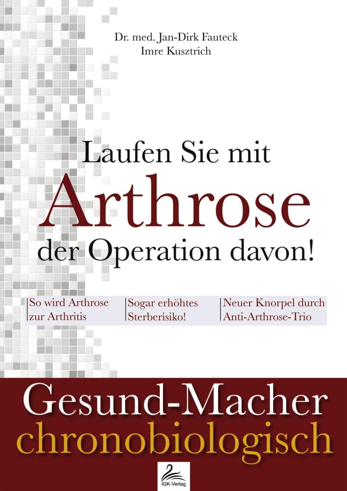 Laufen Sie mit Arthrose der Operation davon!: Gesund-Macher chronobiologisch Medicine