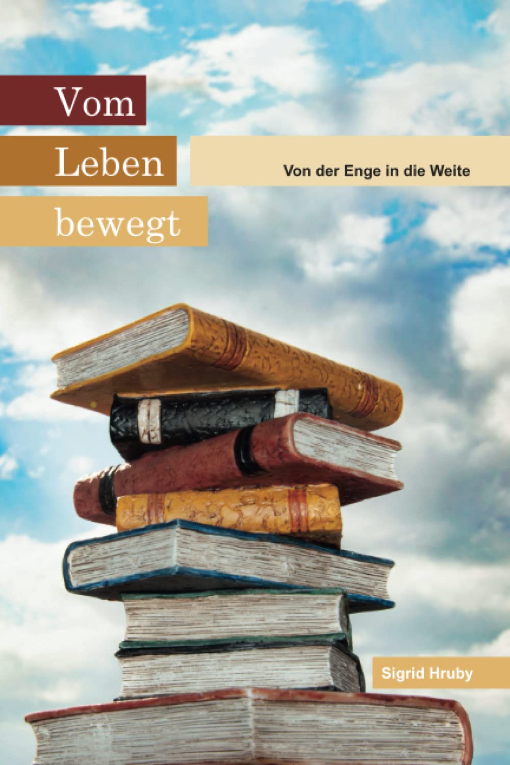 Vom Leben bewegt: Von der Enge in die Weite book