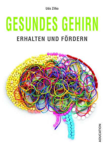 Gesundes Gehirn: Erhalten und fördern Health, Nutrition & Fitness