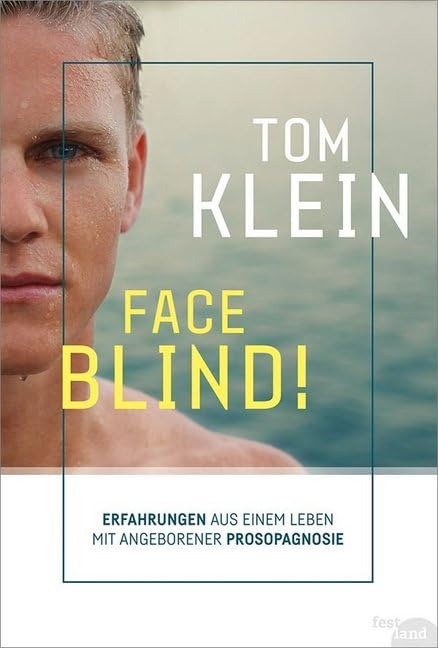 FACE BLIND!: Erfahrungen aus einem Leben mit angeborener Prosopagnosie Psychology