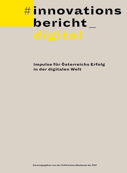 #innovationsbericht_digital: Impulse für Österreichs Erfolg in der digitalen Welt Business, Finance & Career