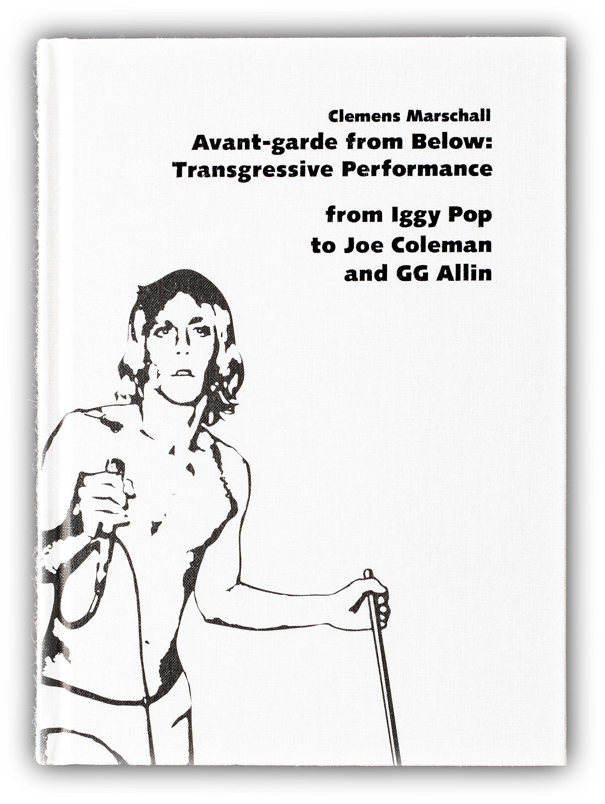 Avant-garde from Below: Transgressive Performance from Iggy Pop to Joe Coleman and GG Allin (Rokko's Adventures) Manga