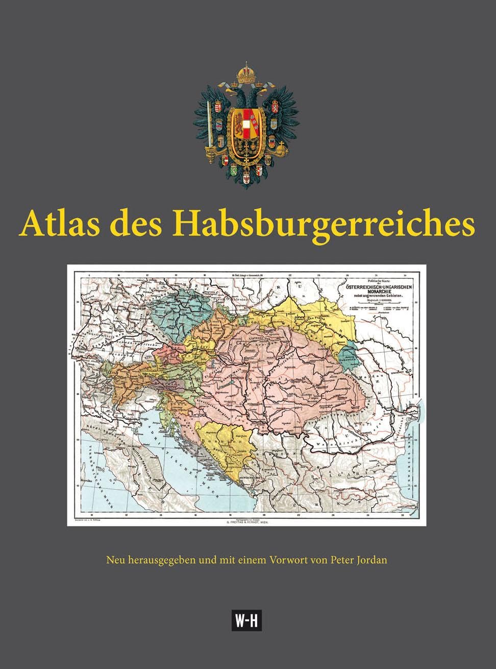 Atlas des Habsburgerreiches: Johann Georg Rothaugs „Geographischer Atlas zur Vaterlandskunde an den österreichischen Mittelschulen“. Neu herausgegeben und mit einem Vorwort von Peter Jordan Reference Books
