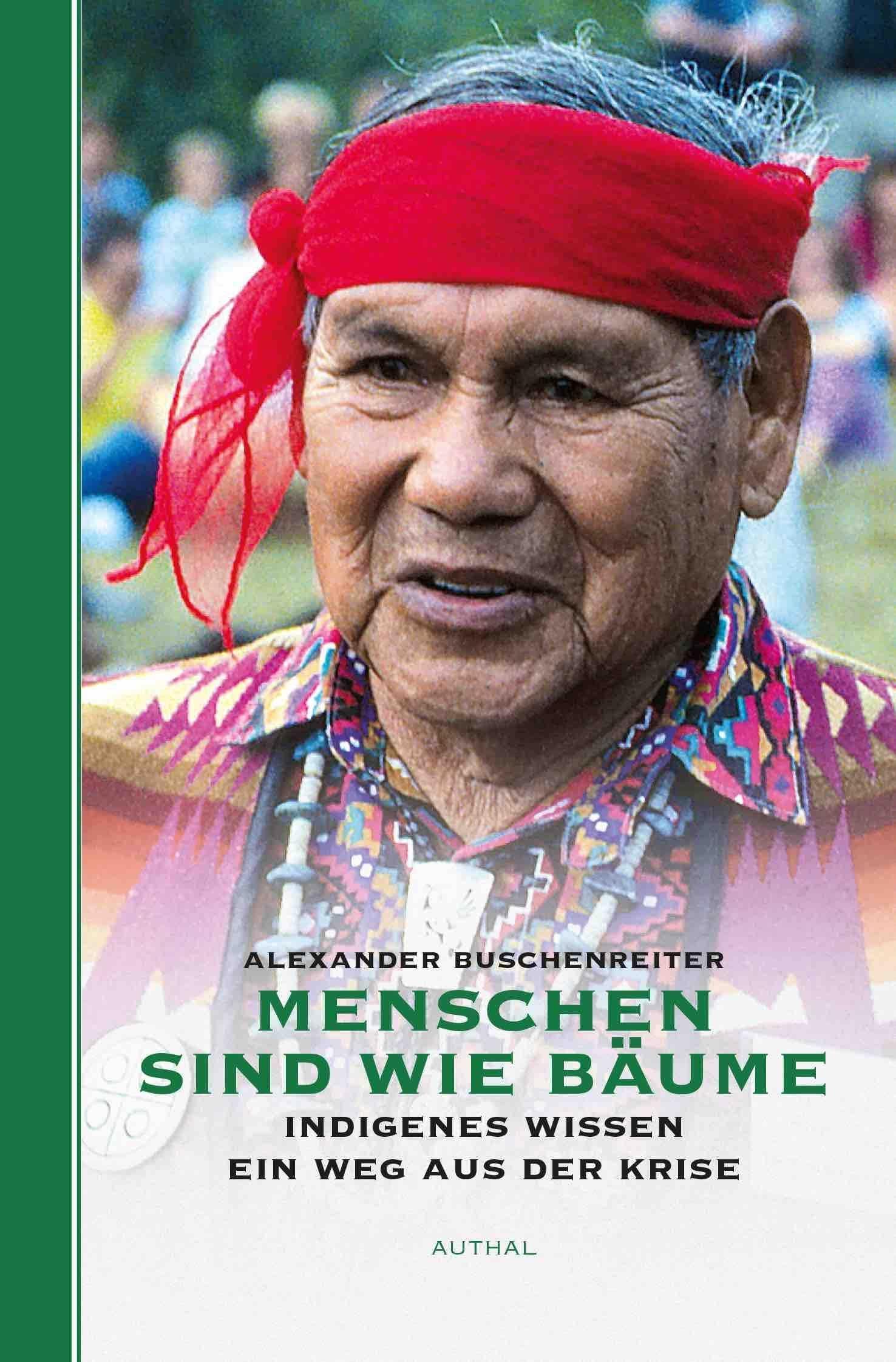Menschen sind wie Bäume: Indigenes Wissen - ein Weg aus der Krise Social Sciences