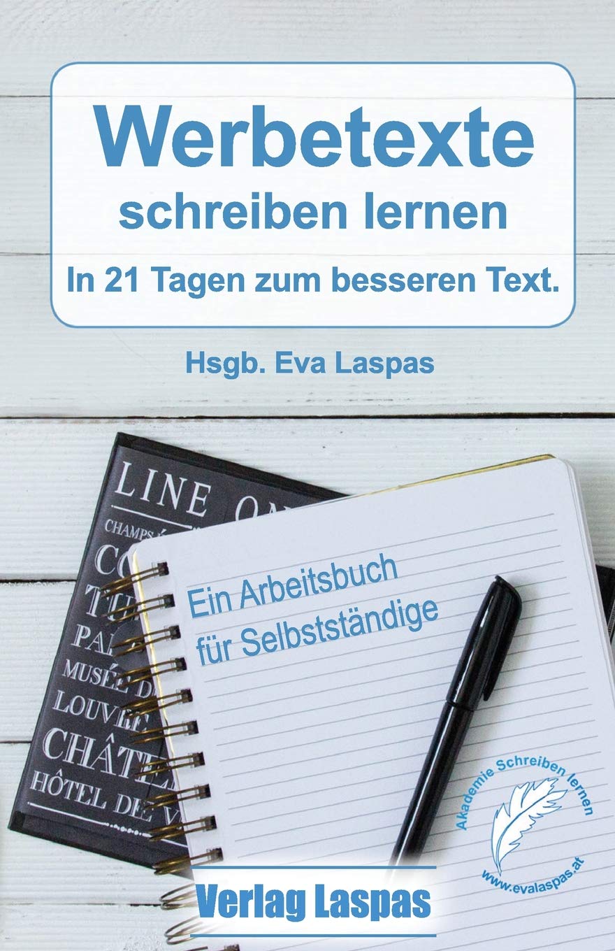 Werbetexte schreiben lernen: In 21 Tagen zum besseren Text. Ein Arbeitsbuch für Selbstständige. Business, Finance & Career