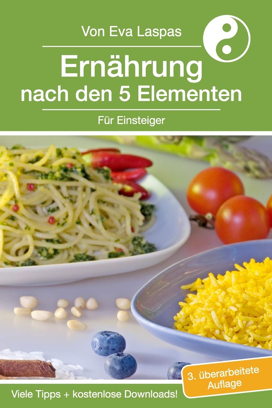 Ernährung nach den 5 Elementen für Einsteiger: TCM-Ernährung für den Alltag (Veränderung und Selbsterfahrung) Health, Nutrition & Fitness