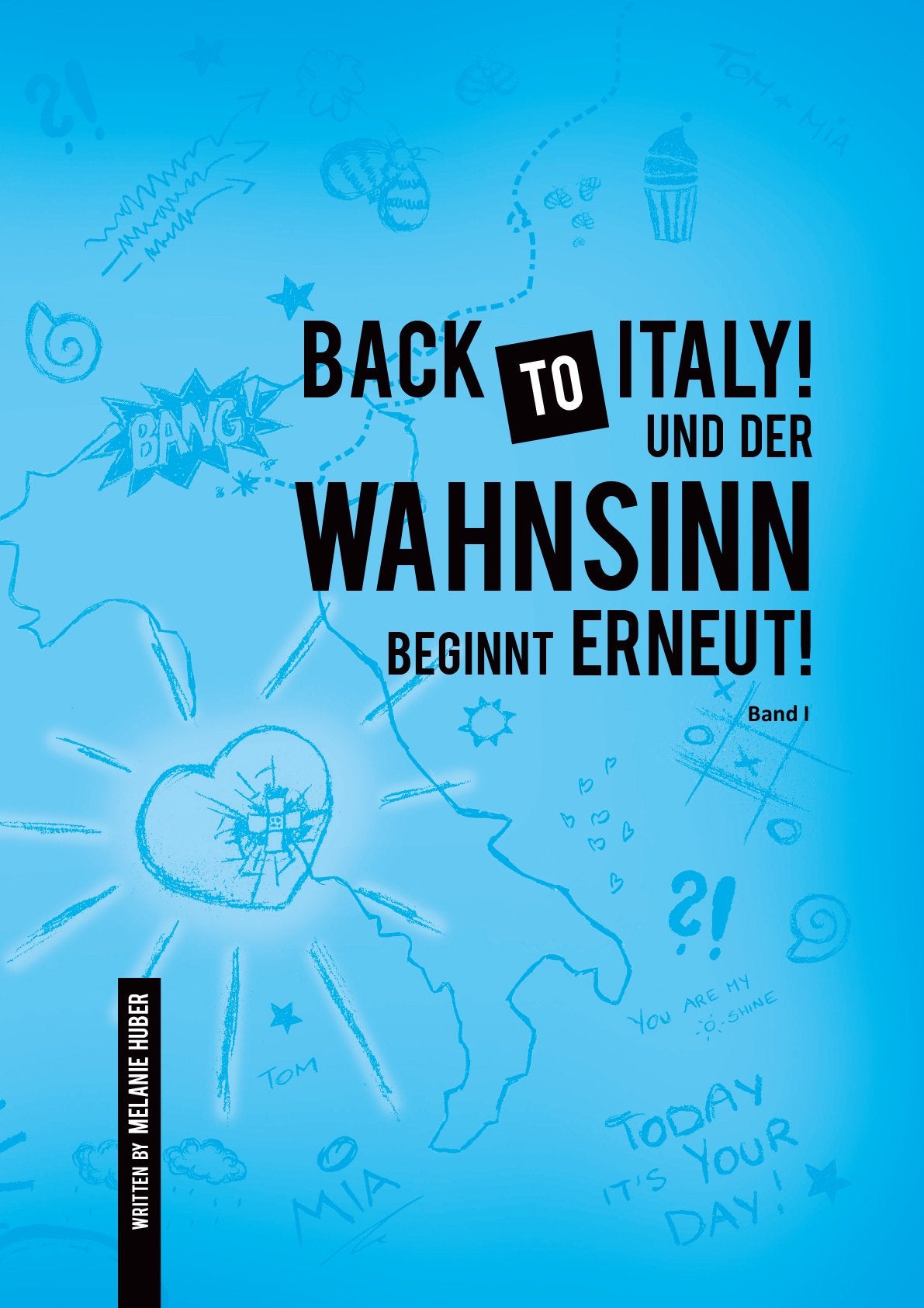 Back to Italy! Und der Wahnsinn beginnt erneut! BAND 1 (Back to Itlay! / Und der Wahnsinn beginnt erneut) Contemporary literature