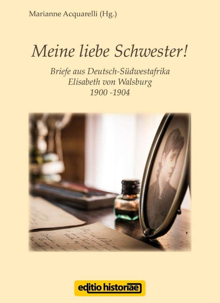 Meine liebe Schwester!: Briefe aus Deutsch-Südwestafrika 1900-1904 Contemporary literature