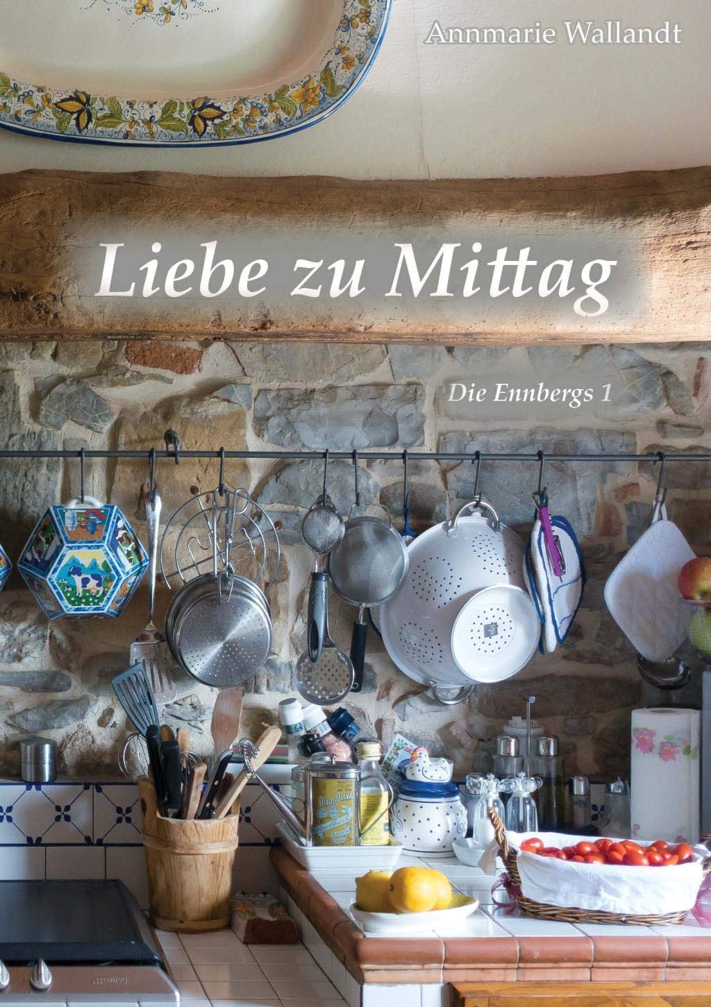 Liebe zu Mittag: Die Ennbergs 1 Contemporary literature