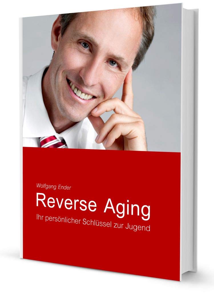 Reverse Aging. Ihr persönlicher Schlüssel zur Jugend Health, Nutrition & Fitness