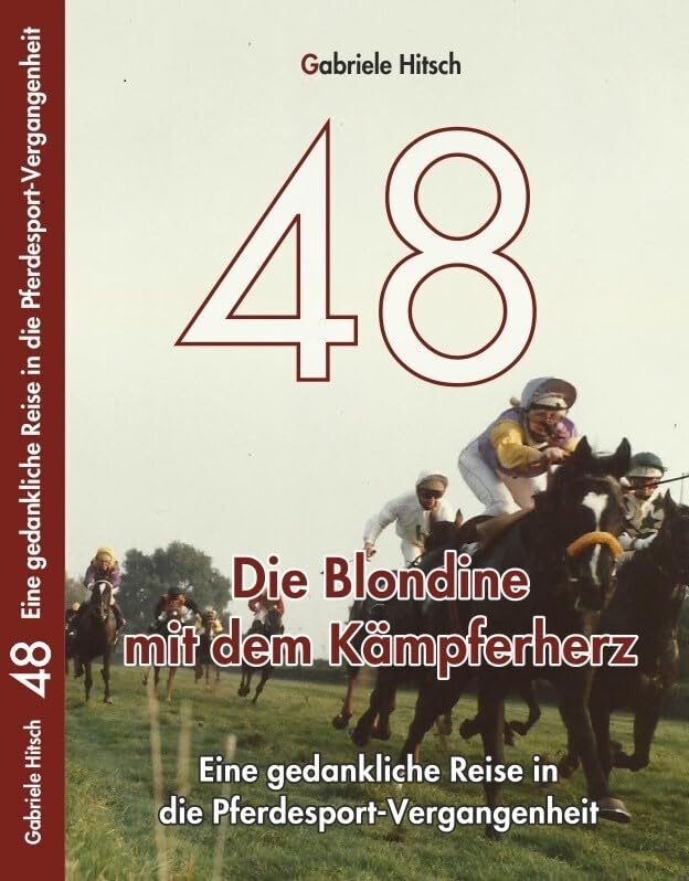 48 Die Blondine mit dem Kämpferherz: Eine gedankliche Reise in die Pferdesport - Vergangenheit Personalities Books