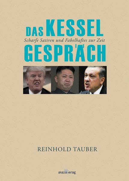 Das Kesselgespräch: Scharfe Satiren und Fabelhaftes zur Zeit Contemporary literature