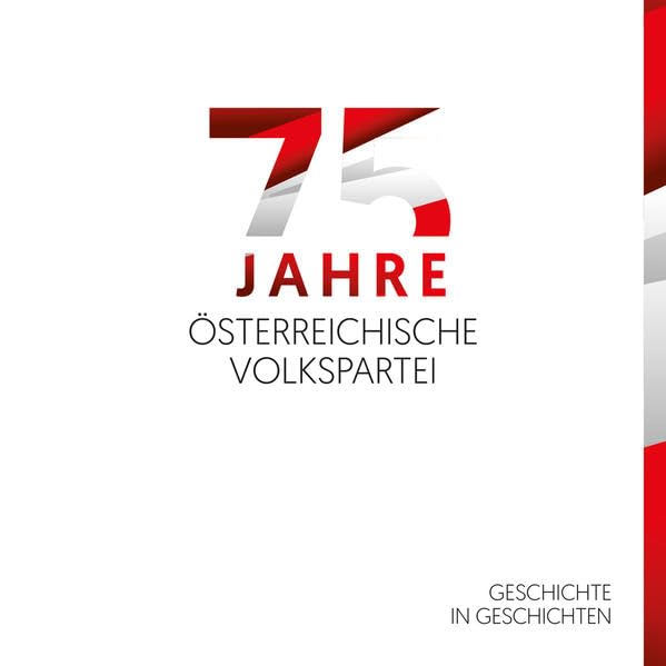 75 Jahre Österreichische Volkspartei: Geschichte in Geschichten Law