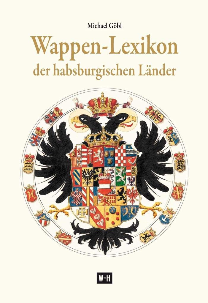 Wappen-Lexikon der habsburgischen Länder Learning & Reference