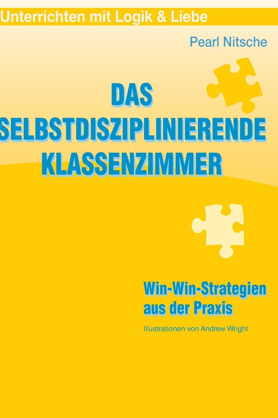 Das selbstdisziplinierende Klassenzimmer: Win-Win-Strategien aus der Praxis Contemporary literature