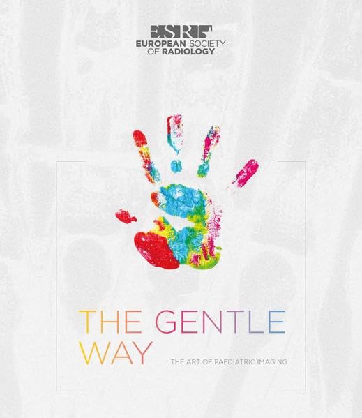 The Gentle Way: The art of paediatric imaging Medicine