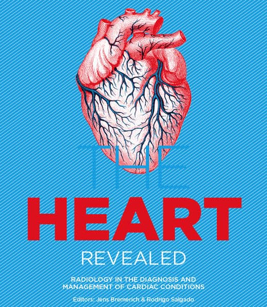 The HEART revealed: Radiology in the Diagnosis and Management of Cardiac Conditions Medicine