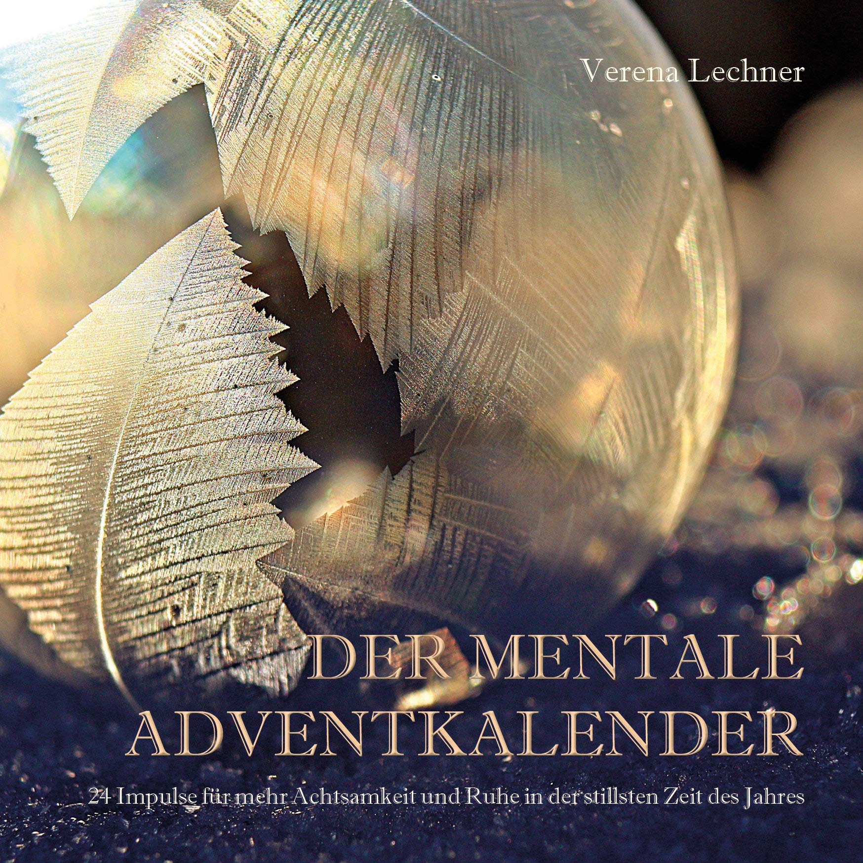 Der mentale Adventkalender: 24 Impulse für mehr Achtsamkeit und Ruhe in der stillsten Zeit des Jahres Lifestyle
