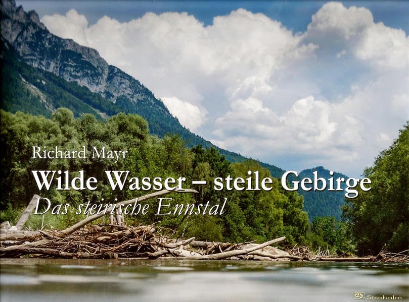 Wilde Wasser - Steile Gipfel: Das steirische Ennstal Travel