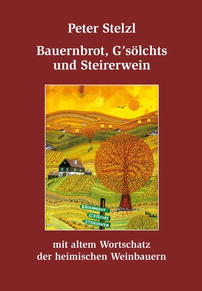 Bauernbrot, G'sölchts und Steirerwein: Wortschatz steirischer Weinbauern Fairy Tales & Legends