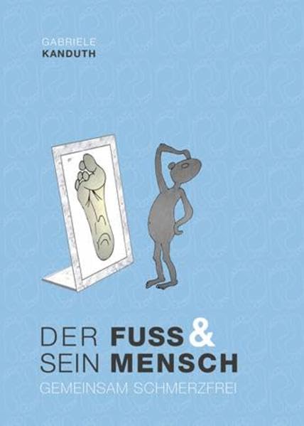 Der Fuss & sein Mensch: Gemeinsam schmerzfrei Books