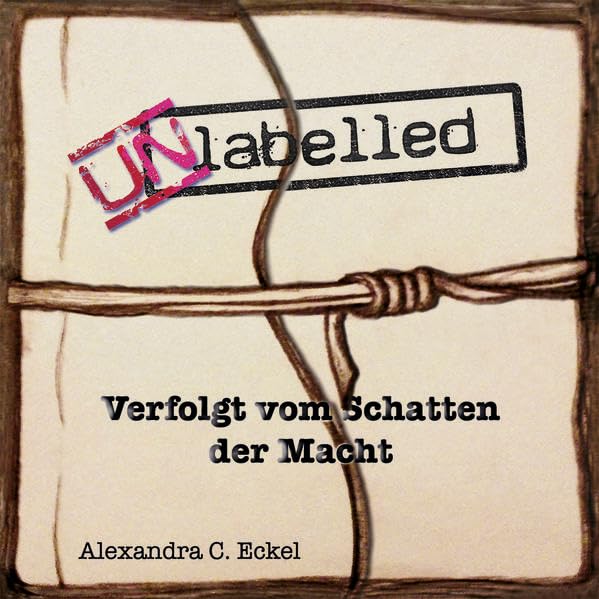 UNlabelled: Verfolgt vom Schatten der Macht Historical Fiction