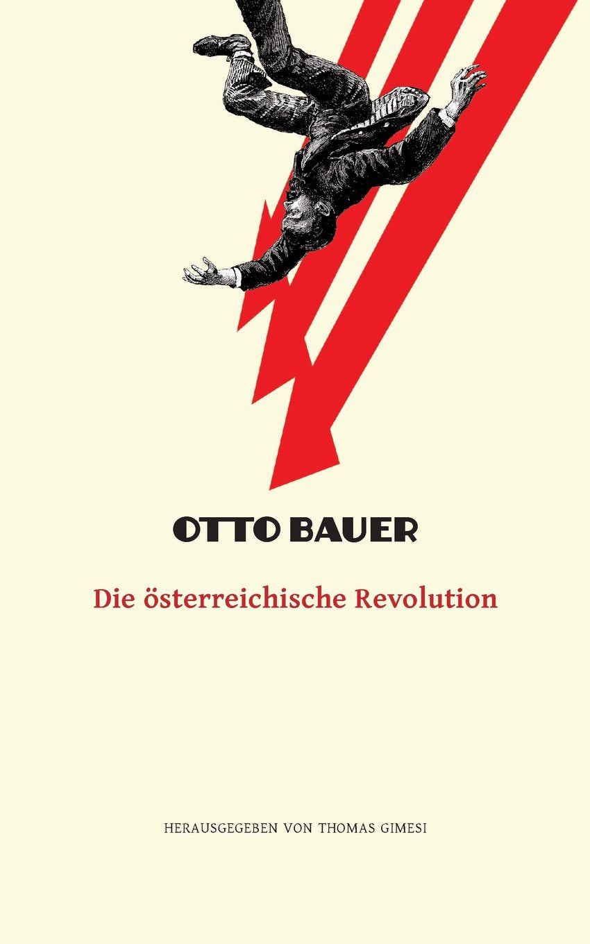 Die österreichische Revolution (Otto Bauer - Ausgewählte Schriften) Politics & Society