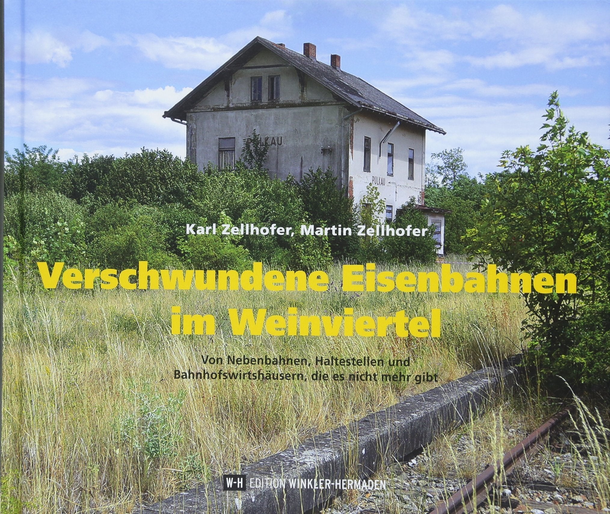 Verschwundene Eisenbahnen im Weinviertel Politics & History