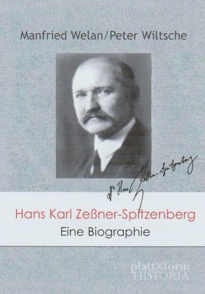Hans Karl Zeßner-Spitzenberg: Eine Biographie (plattform HISTORIA) German history