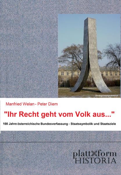 "Ihr Recht geht vom Volk aus ...": 100 Jahre österreichische Bundesverfassung - Staatssymbolik und Staatsziele (plattform HISTORIA) Law