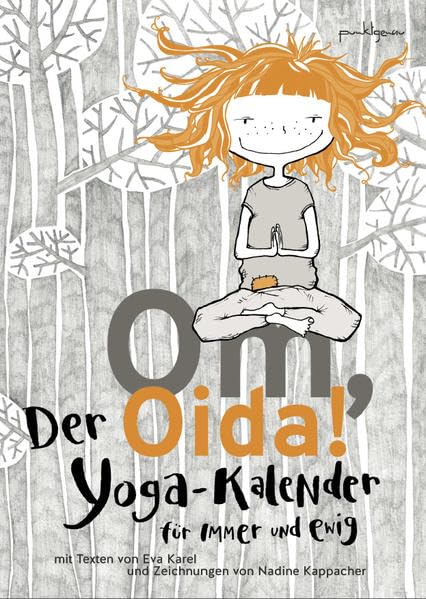 Om, Oida!: Der Yoga-Kalender für immer und ewig Leisure, Home & Garden