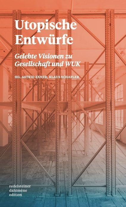 Utopische Entwürfe: Gelebte Visionen zu Gesellschaft und WUK Contemporary literature