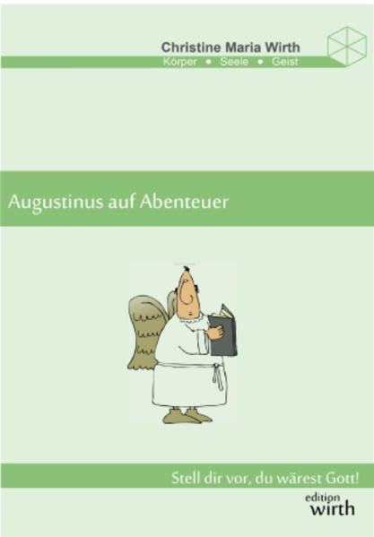 AUGUSTINUS AUF ABENTEUER: Stell dir vor, du wärest Gott! Humour & Satire