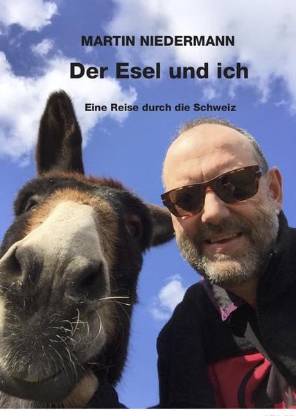 Der Esel und ich: Eine Reise durch die Schweiz Contemporary literature