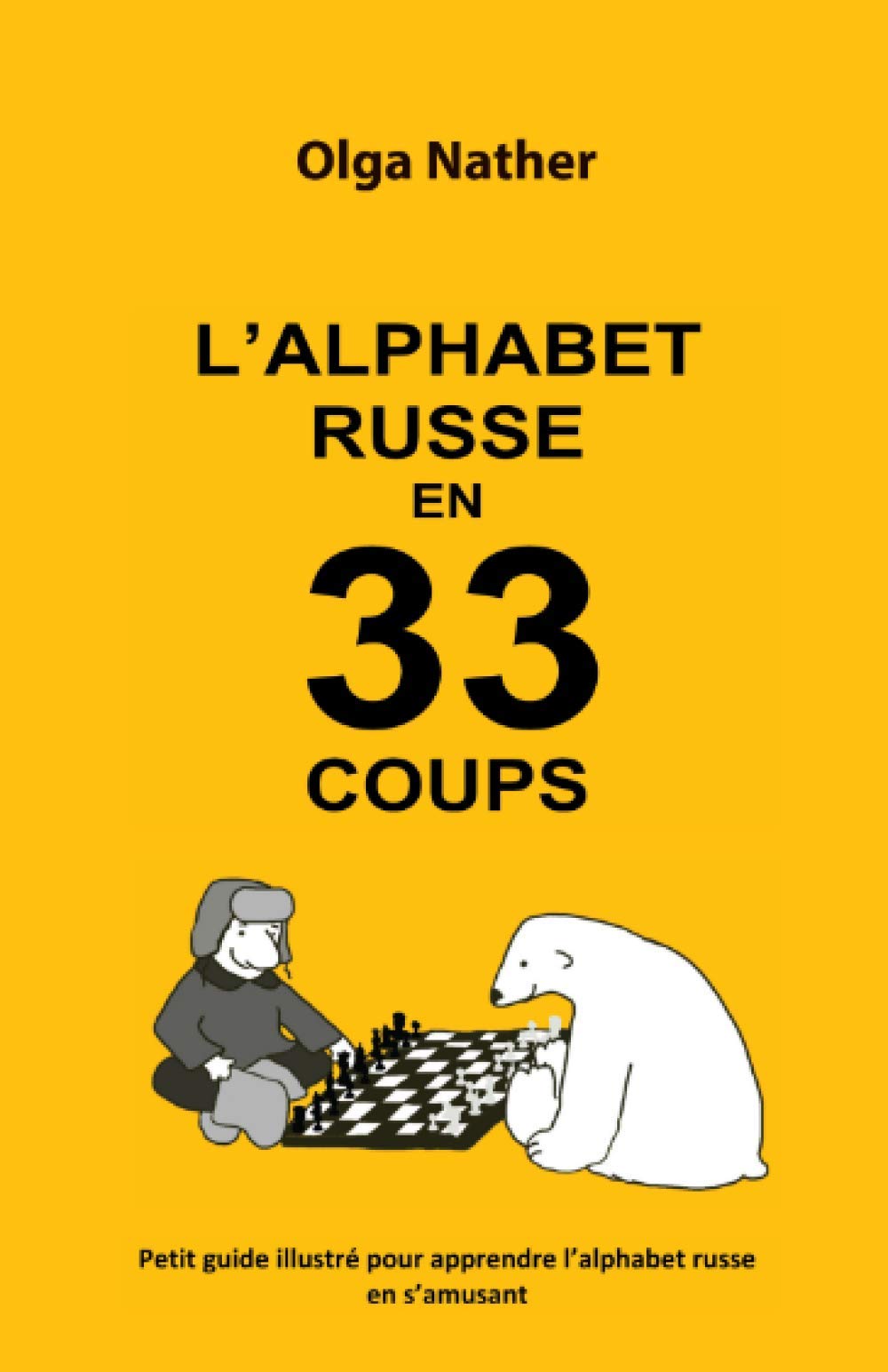 L’ALPHABET RUSSE EN 33 COUPS: Petit guide illustré pour apprendre l’alphabet russe en s’amusant Foreign Languages ​​& Dictionaries