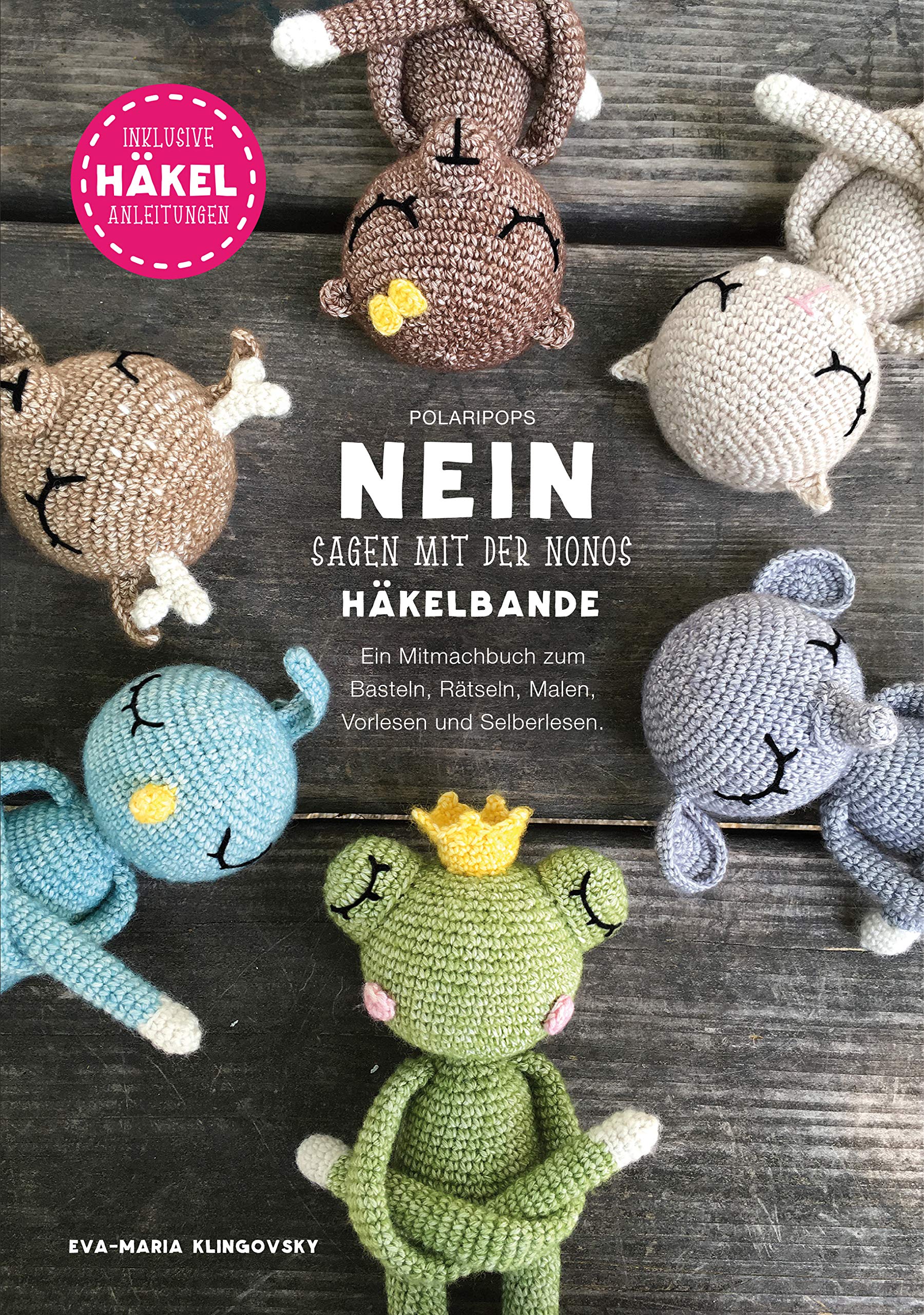 Polaripops NEIN sagen mit der NONOs Häkelbande: Ein Mitmachbuch zum Basteln, Rätseln, Malen, Vorlesen und Selberlesen Hobbies & Crafts