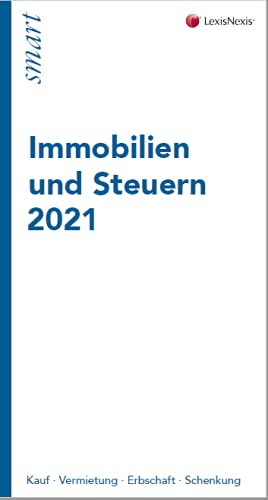 Immobilien und Steuern 2021 (Kauf - Vermietung - Erbschaft - Schenkung) Law