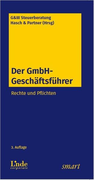 Der GmbH-Geschäftsführer: Rechte und Pflichten Law