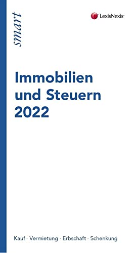 Immobilien und Steuern 2022 (Kauf - Vermietung - Erbschaft - Schenkung) Law