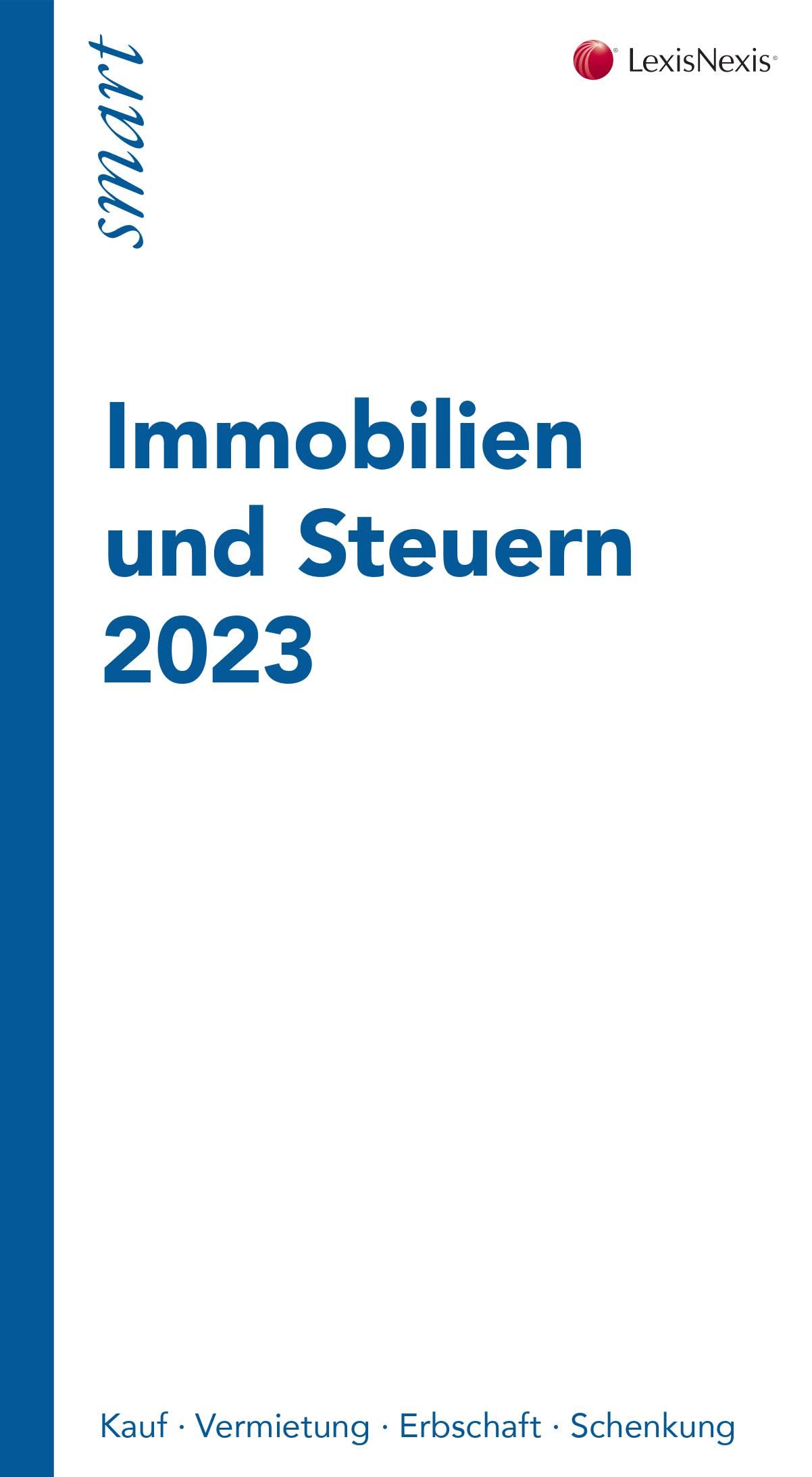 Immobilien und Steuern 2023 (Kauf - Vermietung - Erbschaft - Schenkung) Law