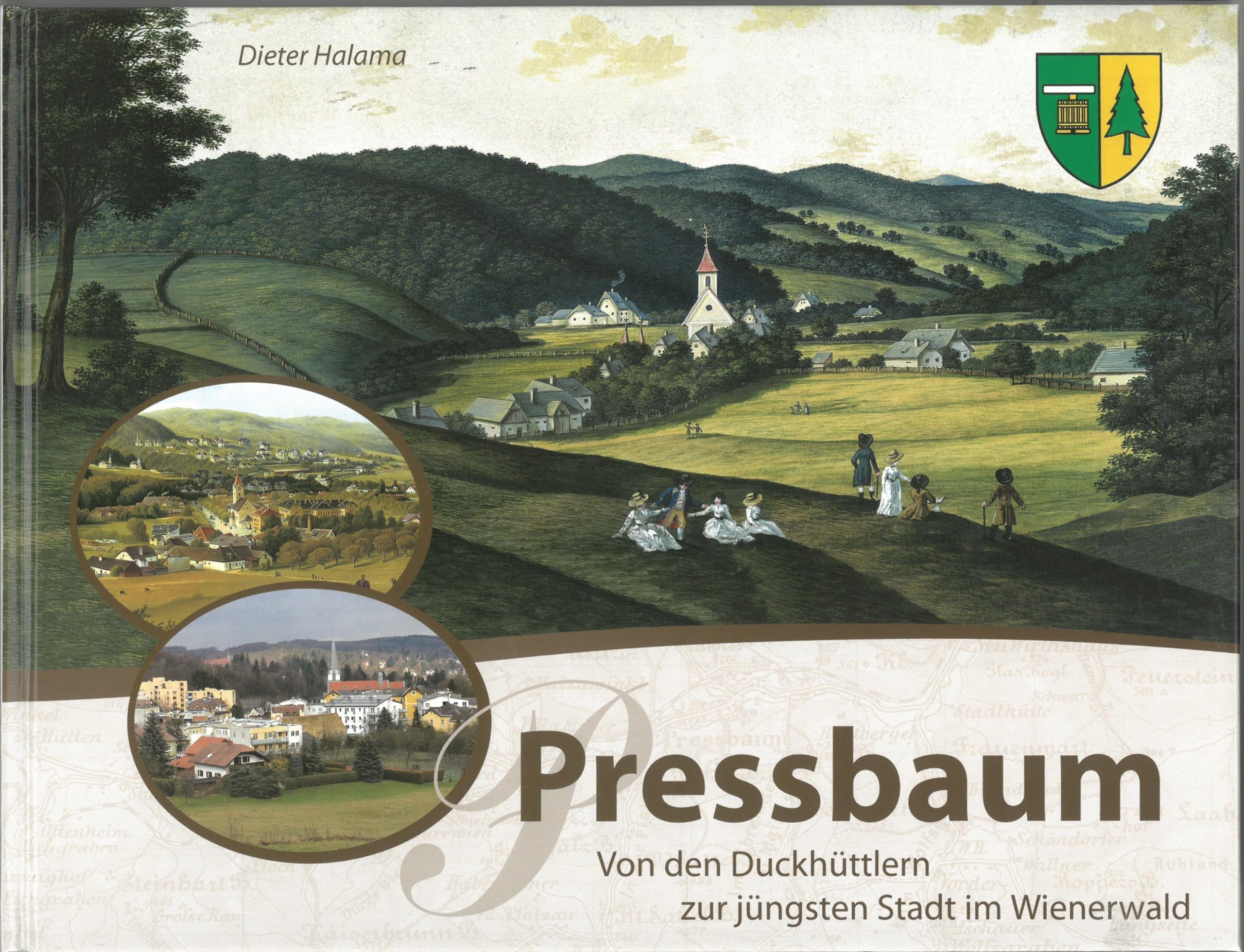 Pressbaum. Von den Duckhüttlern zur jüngsten Stadt im Wienerwald. Politics & History