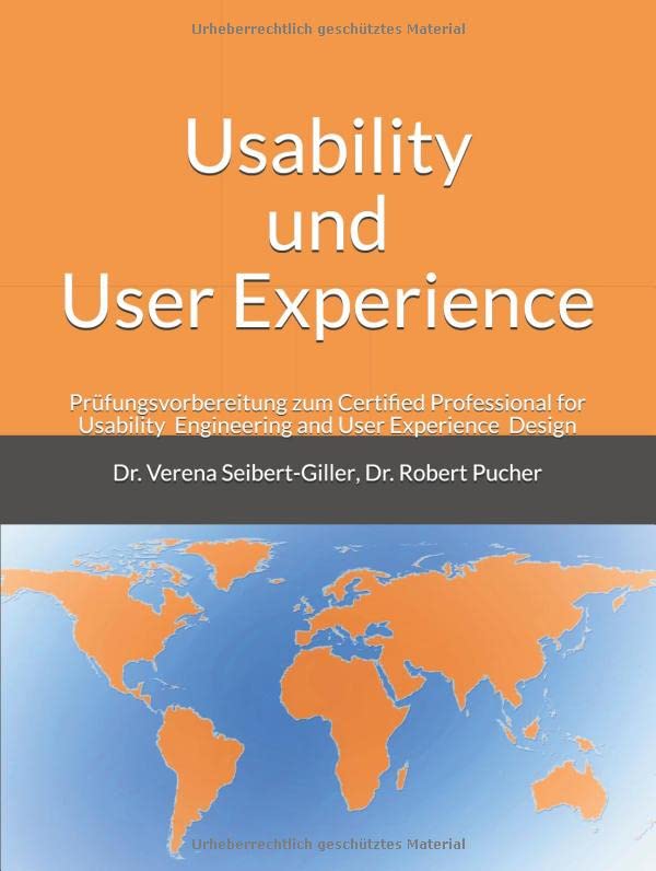 Usability und User Experience: Prüfungsvorbereitung zum Certified Professional for Usability Engineering and User Experience Design Computer Science